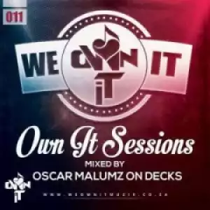Oscar Malumz on Decks - Ownit Sessions Vol 11.
